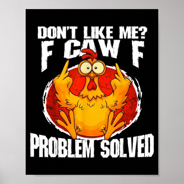 Affiche Mème de poulet drôle Ne m'aime pas F-caw-f Problèm (Devant)