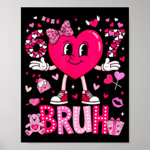 Affiche Mème drôle 67 Six Sept Bruh Saint-Valentin Cœur Fe