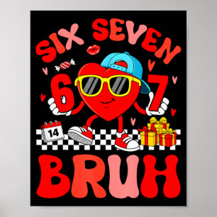Affiche Mème drôle 67 Six Sept Bruh Saint-Valentin Cœur To