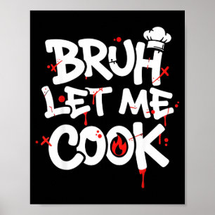Affiche Mème drôle Cuisine Rétro Bruh Laissez-moi cuisiner