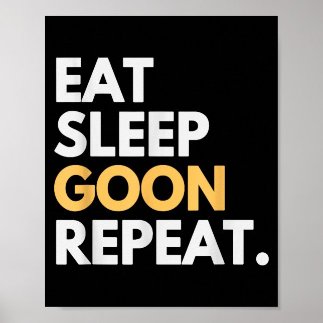 Affiche Mème drôle de Gooner Manger Dormir Goon Répéter  (Devant)