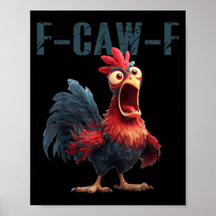 Affiche Mème drôle de poulet coq F-caw-f Humour F Caw F Q