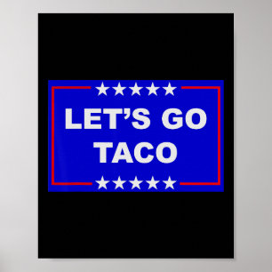 Affiche Mème drôle tendance Allons-y Taco Trump toujours p