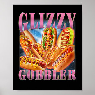 Affiche Mème Glizzy Gobbler Drôle Hilarant Hot Dog Glizzy