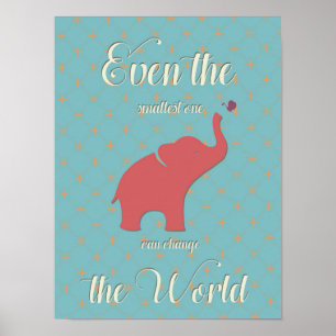 Affiche Même le plus petit peut changer le monde