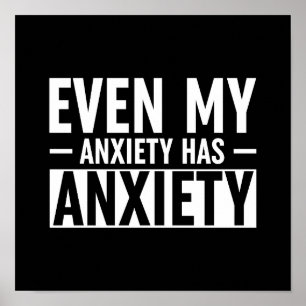 Affiche Même Mon Anxiété A De L'Anxiété