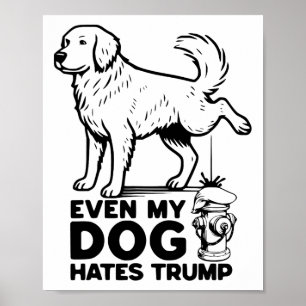 Affiche Même mon chien déteste Trump 