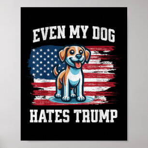 Affiche Même Mon Chien déteste Trump _ Funny Election Pro 