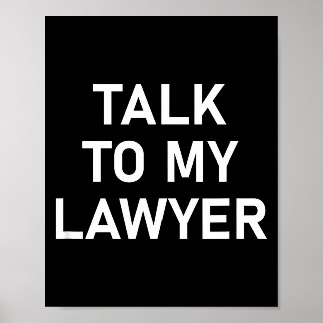 Affiche Meme Sayings, One Liners, Quotes, Talk To My Lawye (Devant)