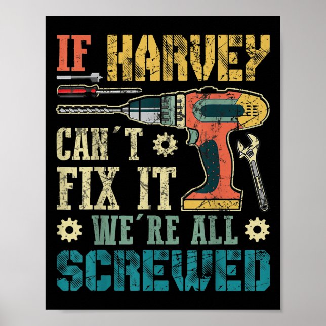 Affiche Mens If Harvey Can't Fix It We're All Screwed Funn (Devant)