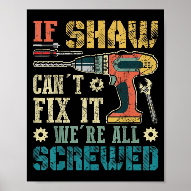 Affiche Mens If Shaw Can't Fix It We're All Screwed Funny  (Devant)