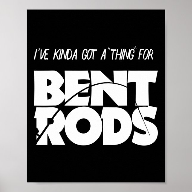 Affiche Mens J'Ai Une Chose Pour Bent Rods Drôle Pêche (Devant)