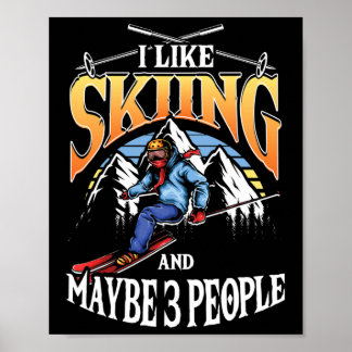 Affiche Mens Ski Lover I Like Skiing And Maybe 3 People 