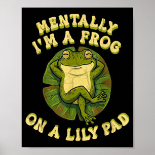 Affiche Mentalement, je suis une grenouille sur un nénupha