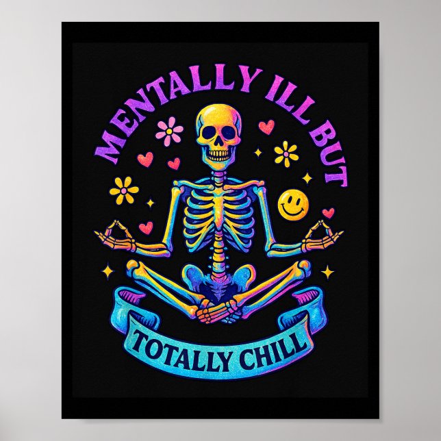 Affiche Mentally Ill But Totally Chill Skeleton  (Devant)