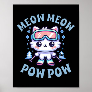 Affiche Meow Meow Pow Pow Mignon Kawaii Chat de Ski