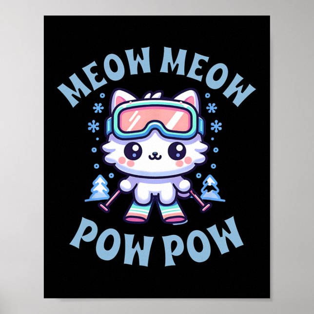 Affiche Meow Meow Pow Pow Mignon Kawaii Chat de Ski  (Devant)