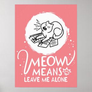 Affiche Meow Moyens Me Laisse Seul - Chat Drôle En Colère