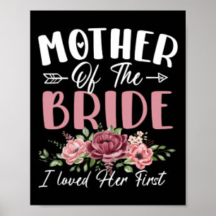 Affiche Mère de la mariée Je l'ai aimée d'abord Mariée Et 