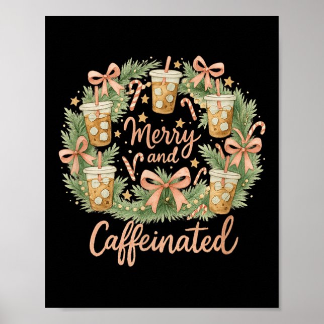 Affiche Merry And Caffeinated Christmas Iced Coffee Wreath (Devant)