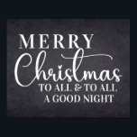 Affiche Merry Christmas To All & To All A Good Night<br><div class="desc">This elegant poster features a chalk-board-like background with a white decorative text that says "Merry Christmas to all & to all a good night".  Make sure to check out Zazzle's framing options to make this poster complete for your holiday decorating.</div>