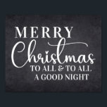 Affiche Merry Christmas To All & To All A Good Night<br><div class="desc">This elegant poster features a chalk-board-like background with a white decorative text that says "Merry Christmas to all & to all a good night".  Make sure to check out Zazzle's framing options to make this poster complete for your holiday decorating.</div>