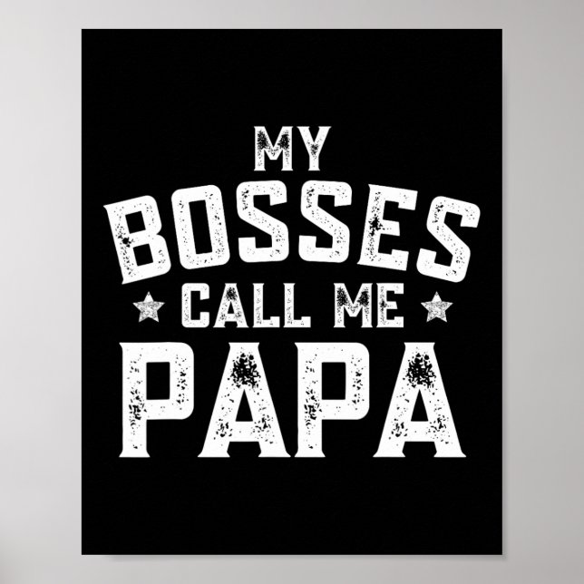 Affiche Mes Bosses M'Appelent Papa Funny Grandpa Fête des  (Devant)