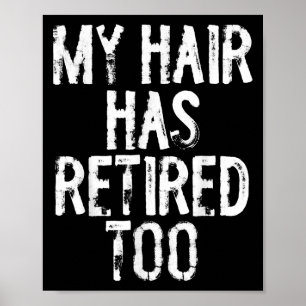 Affiche Mes Cheveux Sont Retirés Trop Sincèrement Drôle Ci