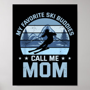 Affiche Mes copains de ski préférés m'appellent Maman mère