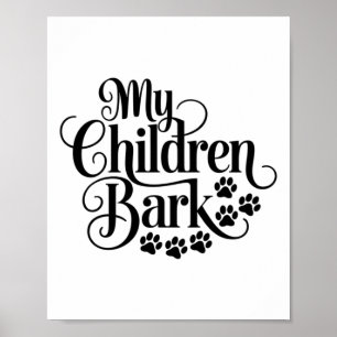Affiche Mes enfants Bark Funny Chien Amant Citation Animau