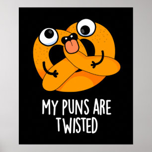 Affiche Mes jeux de mots sont un pretzel drôle tordu Pun D
