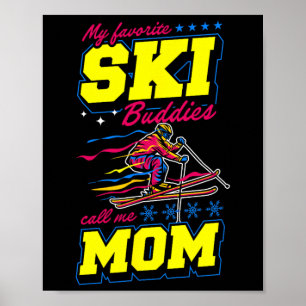 Affiche Mes potes de ski préférés m'appellent Maman