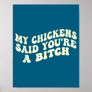 Affiche Mes poules ont dit que vous êtes un drôle de fermi