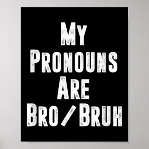 Affiche Mes Pronononounes Sont Bro Bruh Drôle Politiquemen