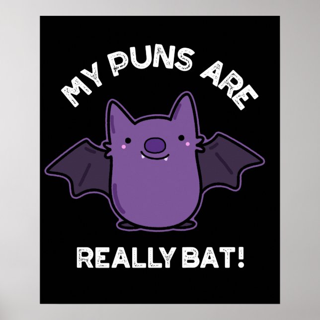 Affiche Mes Puns Sont Vraiment Bat Drôle Animal Pun Dark B (Devant)