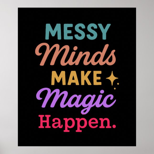 Affiche Messy Minds Make Magic Happen (Devant)