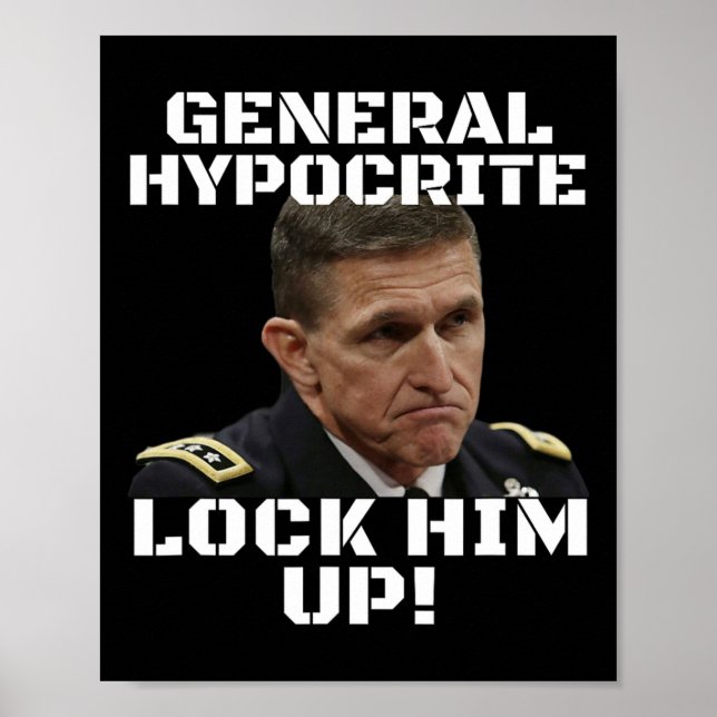 Affiche Michael Flynn Guilty Hypocrite Lock Him Up Politic (Devant)