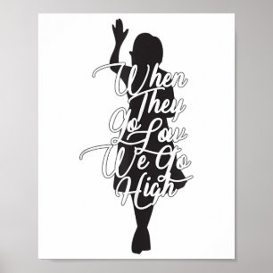 Affiche Michelle Obama Citation - Quand Ils deviennent bas