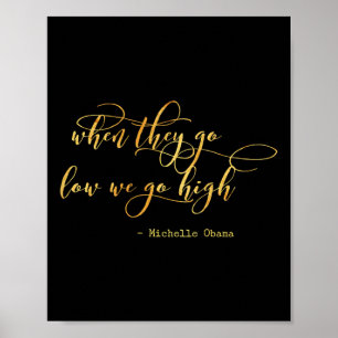 Affiche Michelle Obama quand ils vont bas Nous allons haut