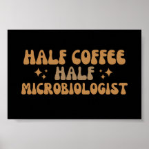 Microbiology Funny Half Coffee Half Microbiologist