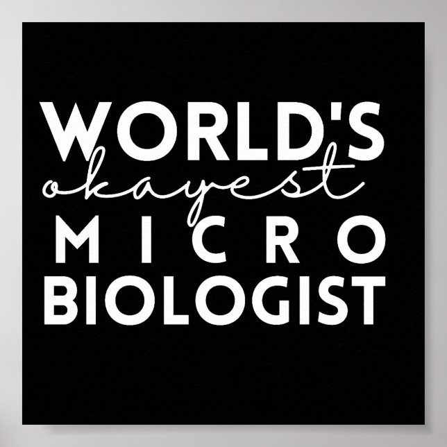 Affiche Microbiology Quote World's Okayest Microbiologist (Devant)
