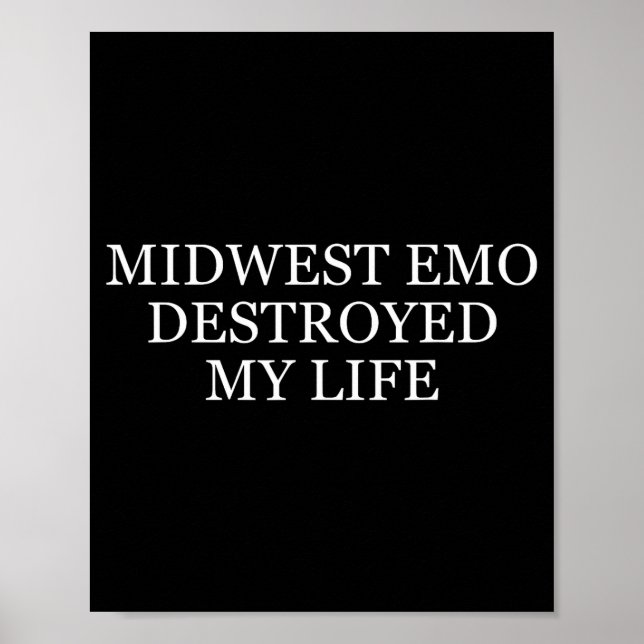 Affiche Midwest Emo Destroyed My Life Funny Emo Quote  (Devant)