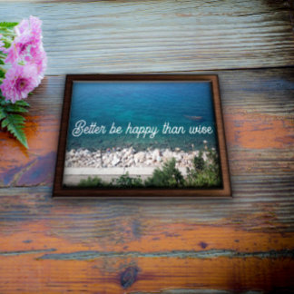 Affiche Mieux vaut être heureux que l'avis proverbe sage