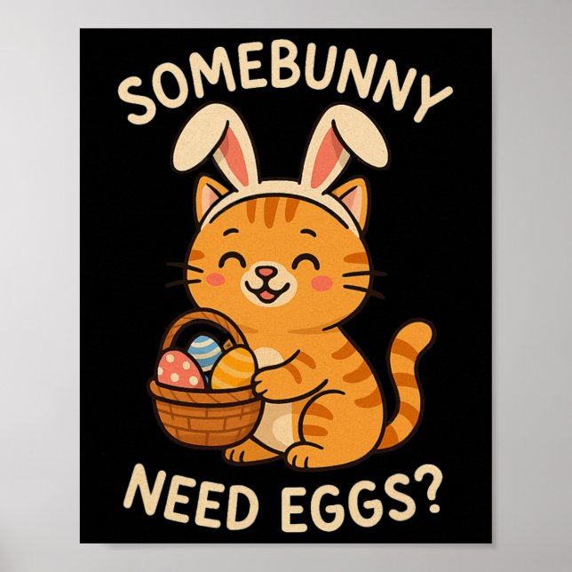 Affiche Mignon Chat Lapin Oreilles Somebunny Besoin Œufs D (Devant)