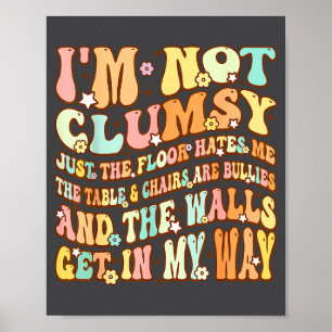 Affiche Mignon Groovy Je ne suis pas drôle maladroit disan