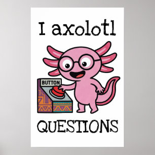 Affiche Mignon Je Axolotl Questions azteque Oh Non bouton 