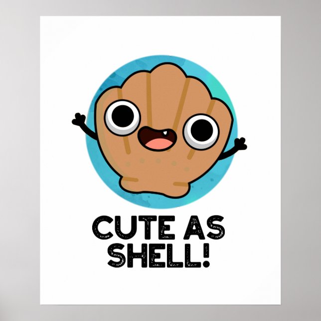 Affiche Mignonne Comme Coquille Drôle Coquille Coquille Pu (Devant)