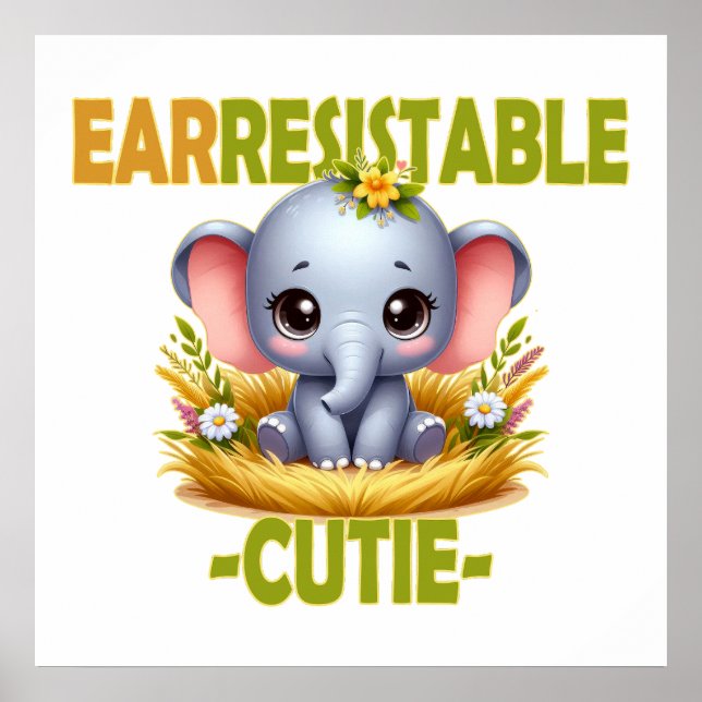 Affiche Mignonne irrésistible, jeu de mots amusant. Élépha (Devant)