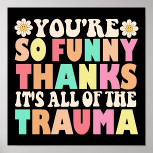 Affiche Mignonne Tu es si drôle Merci C'est tout le trauma