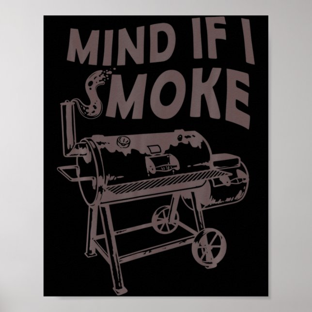 Affiche Mind If I Smoke Funny Bbq Smoking Barbecue Grillin (Devant)